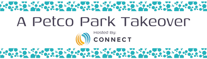 A Petco Park Takeover hosted by Connect